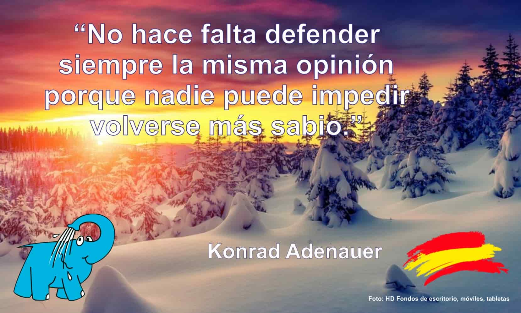 No hace falta defender siempre la misma opinión porque nadie puede impedir volverse más sabio.